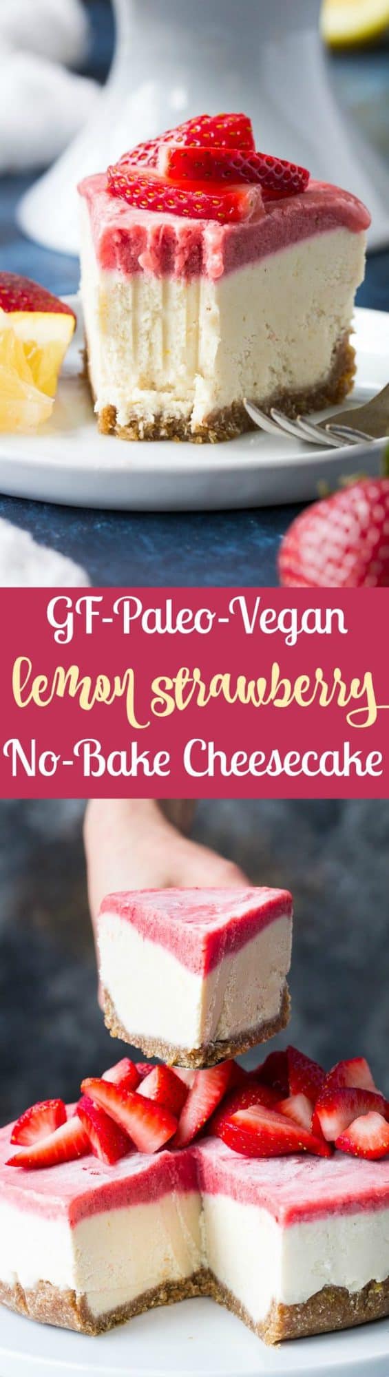 No-Bake Lemon Strawberry Paleo & Vegan Cheesecake {GF, DF} - The Paleo ...