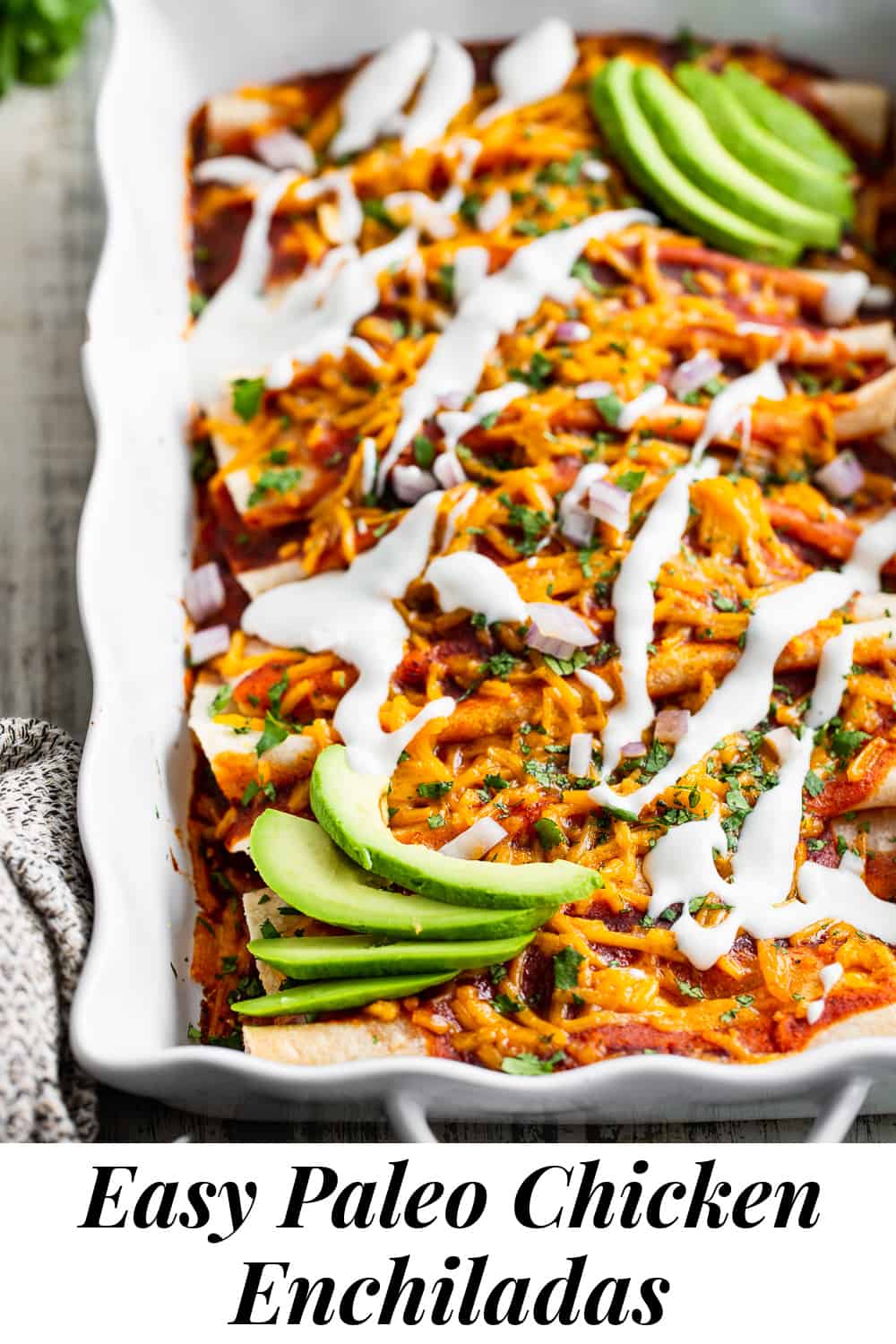 Easy Paleo Chicken Enchiladas {Grain Free, Dairy Free}